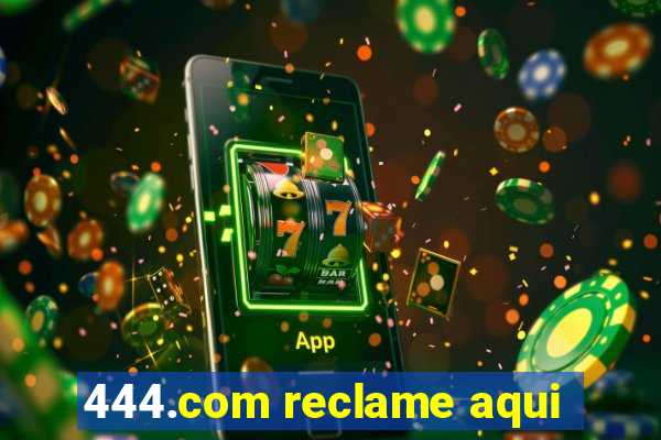 444.com reclame aqui